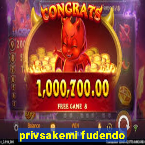 privsakemi fudendo